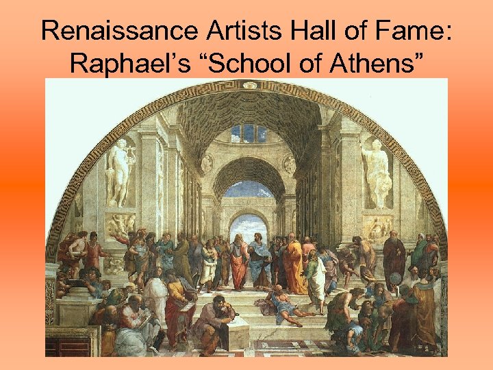 Renaissance Artists Hall of Fame: Raphael’s “School of Athens” 