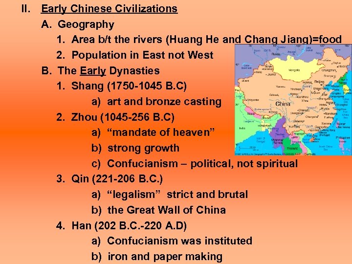 II. Early Chinese Civilizations A. Geography 1. Area b/t the rivers (Huang He and