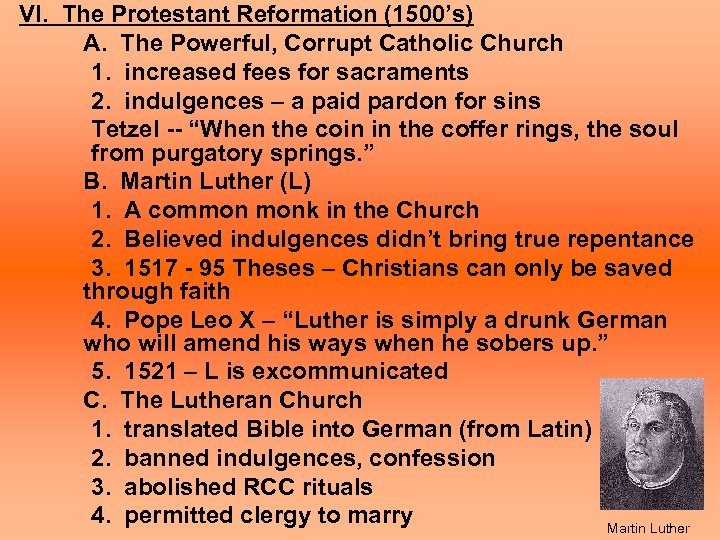VI. The Protestant Reformation (1500’s) A. The Powerful, Corrupt Catholic Church 1. increased fees