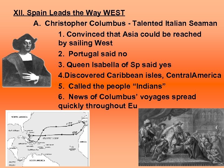 XII. Spain Leads the Way WEST A. Christopher Columbus - Talented Italian Seaman 1.