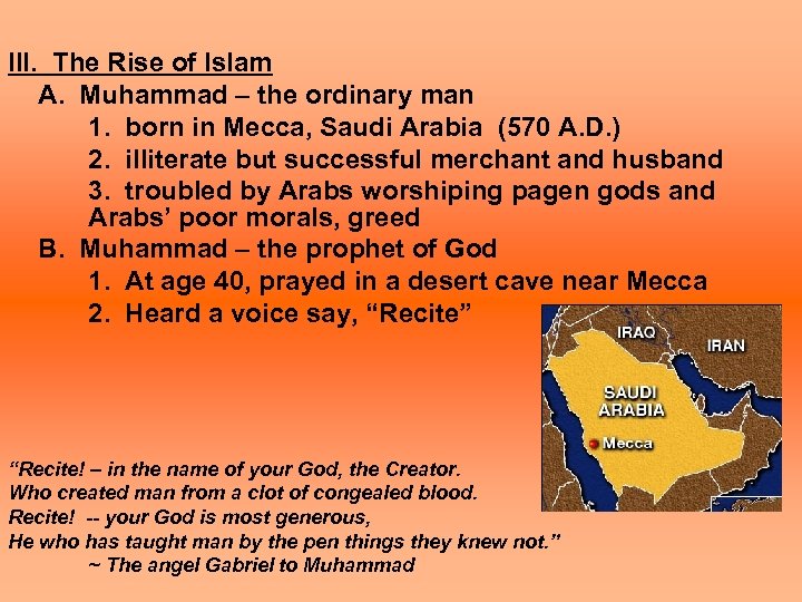 III. The Rise of Islam A. Muhammad – the ordinary man 1. born in