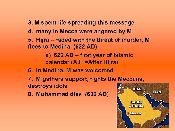 3. M spent life spreading this message 4. many in Mecca were angered by