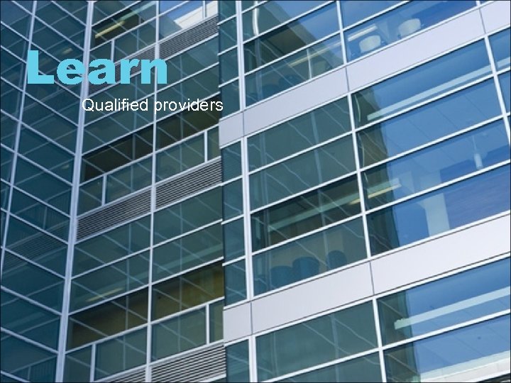Learn Qualified providers 