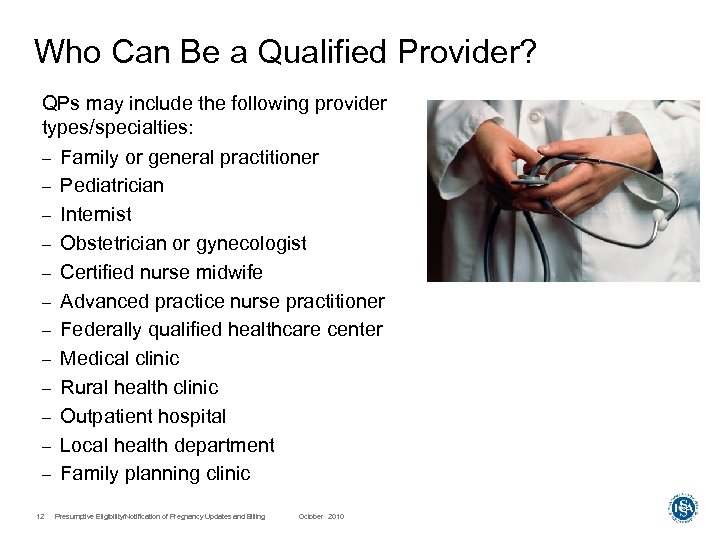 Who Can Be a Qualified Provider? QPs may include the following provider types/specialties: –