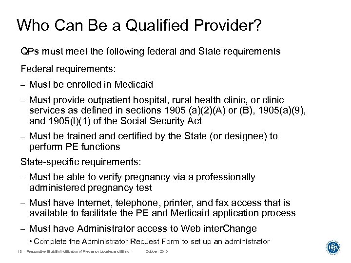 Who Can Be a Qualified Provider? QPs must meet the following federal and State