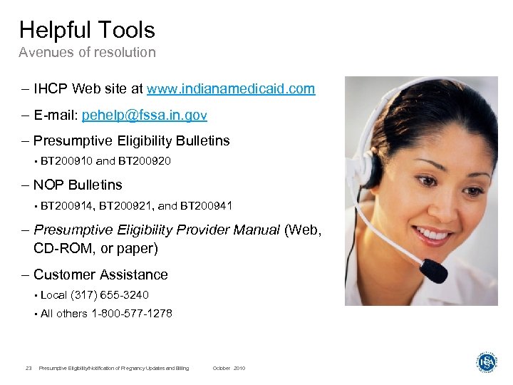 Helpful Tools Avenues of resolution – IHCP Web site at www. indianamedicaid. com –