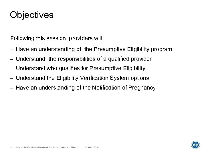 Objectives Following this session, providers will: – Have an understanding of the Presumptive Eligibility