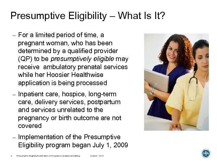 Presumptive Eligibility – What Is It? – – Inpatient care, hospice, long-term care, delivery