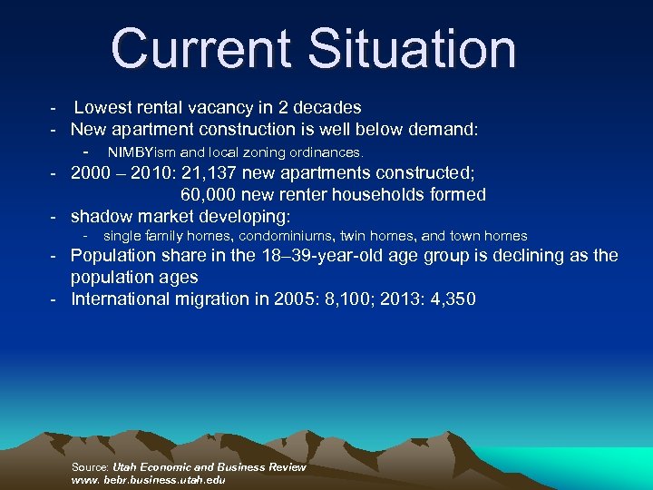 Current Situation - Lowest rental vacancy in 2 decades - New apartment construction is