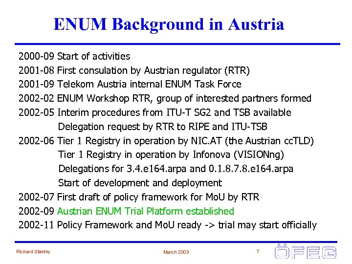 ENUM Background in Austria 2000 -09 2001 -08 2001 -09 2002 -02 2002 -05