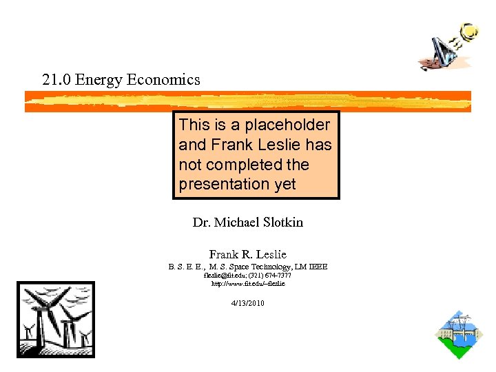 21. 0 Energy Economics This is a placeholder and Frank Leslie has not completed