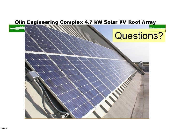 Olin Engineering Complex 4. 7 k. W Solar PV Roof Array Questions? 080116 