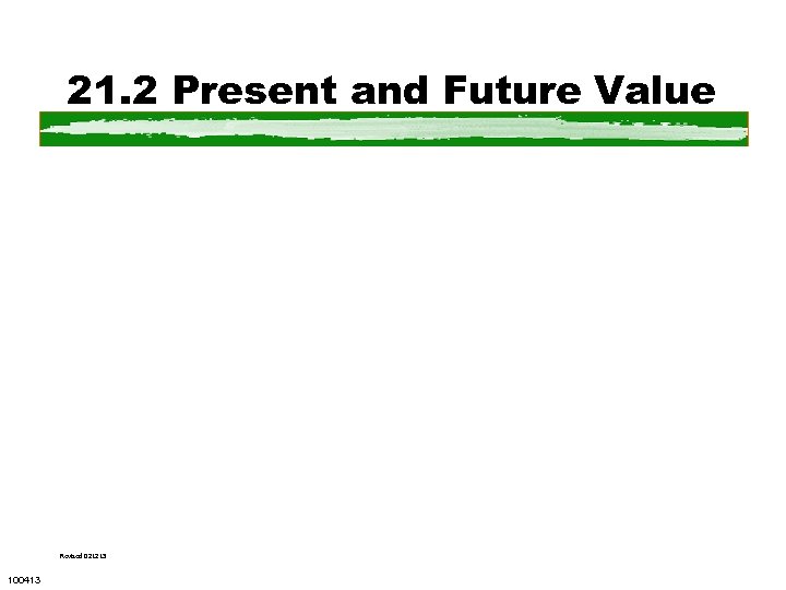21. 2 Present and Future Value Revised 021213 100413 