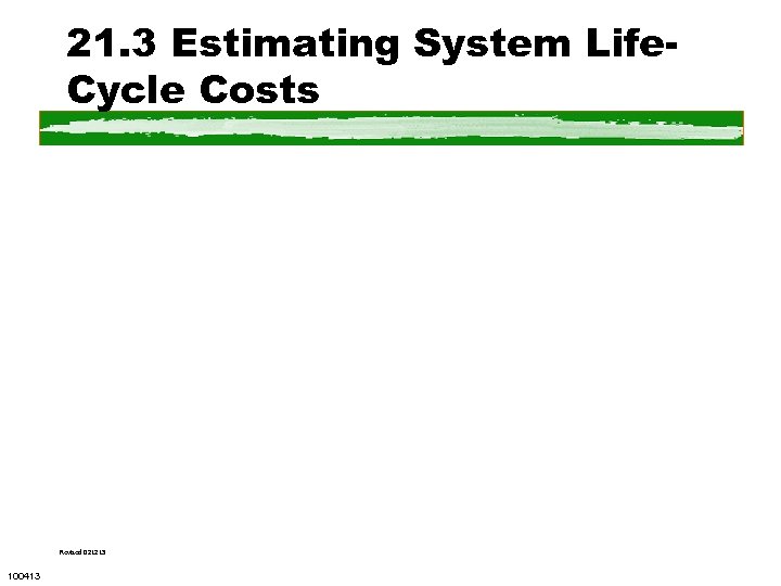 21. 3 Estimating System Life. Cycle Costs Revised 021213 100413 