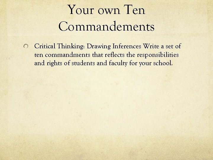 Your own Ten Commandements Critical Thinking: Drawing Inferences Write a set of ten commandments