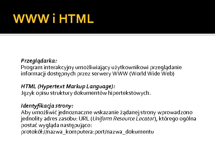 WWW i HTML Przeglądarka: Program interakcyjny umożliwiający użytkownikowi przeglądanie informacji dostępnych przez serwery WWW