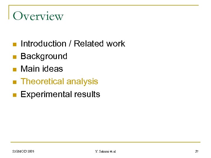 Overview n n n Introduction / Related work Background Main ideas Theoretical analysis Experimental