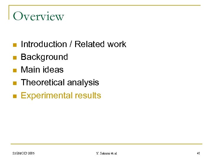 Overview n n n Introduction / Related work Background Main ideas Theoretical analysis Experimental