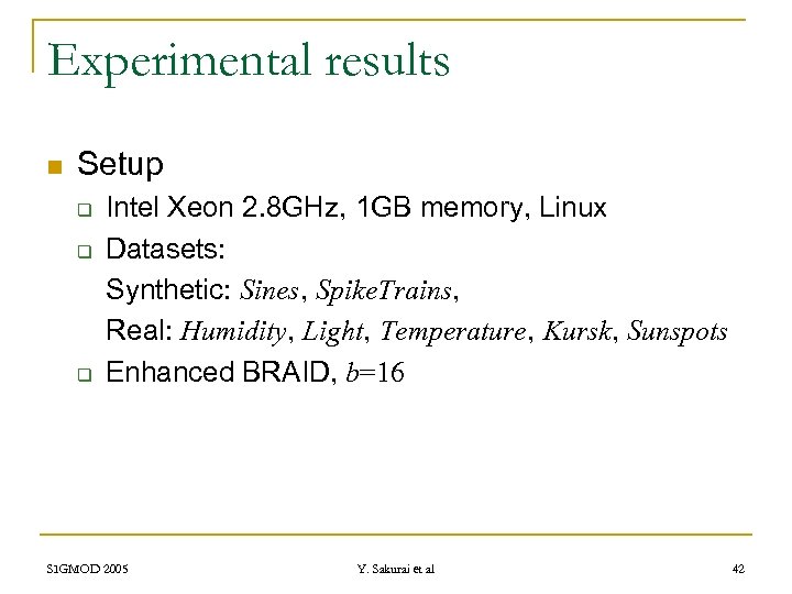 Experimental results n Setup q q q Intel Xeon 2. 8 GHz, 1 GB