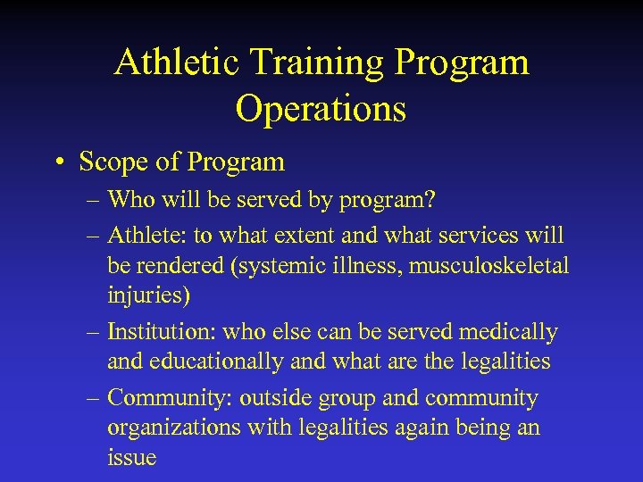 Athletic Training Program Operations • Scope of Program – Who will be served by