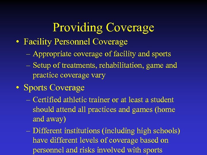 Providing Coverage • Facility Personnel Coverage – Appropriate coverage of facility and sports –