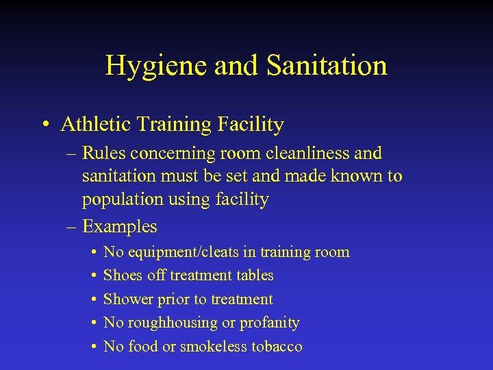 Hygiene and Sanitation • Athletic Training Facility – Rules concerning room cleanliness and sanitation