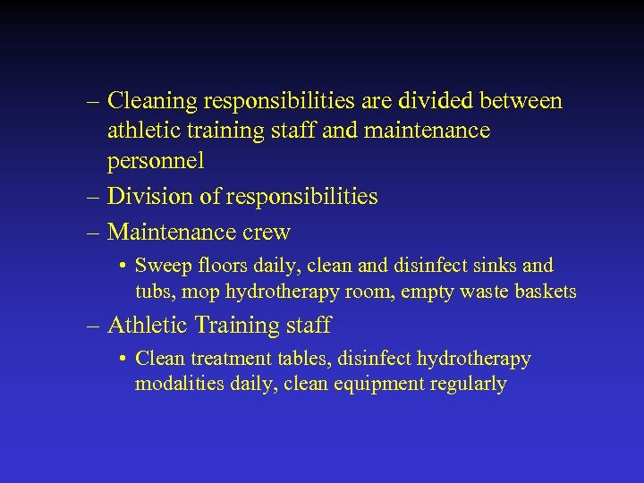 – Cleaning responsibilities are divided between athletic training staff and maintenance personnel – Division
