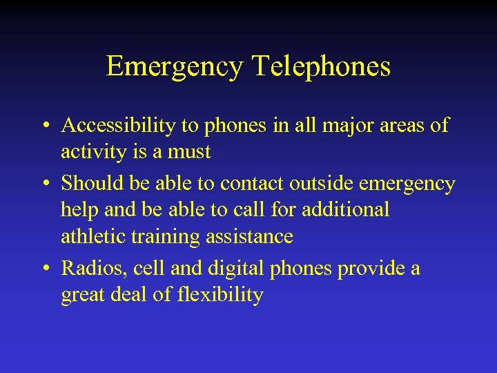 Emergency Telephones • Accessibility to phones in all major areas of activity is a