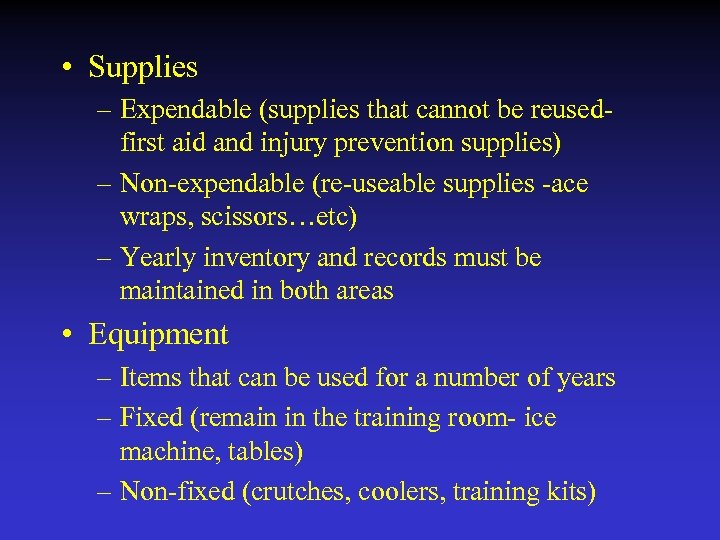  • Supplies – Expendable (supplies that cannot be reusedfirst aid and injury prevention