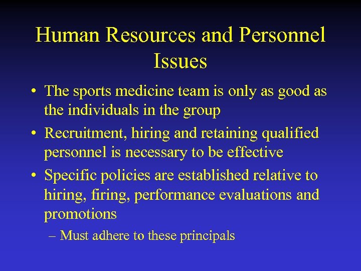 Human Resources and Personnel Issues • The sports medicine team is only as good