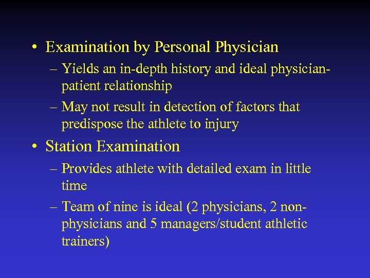  • Examination by Personal Physician – Yields an in-depth history and ideal physicianpatient