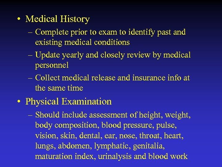  • Medical History – Complete prior to exam to identify past and existing