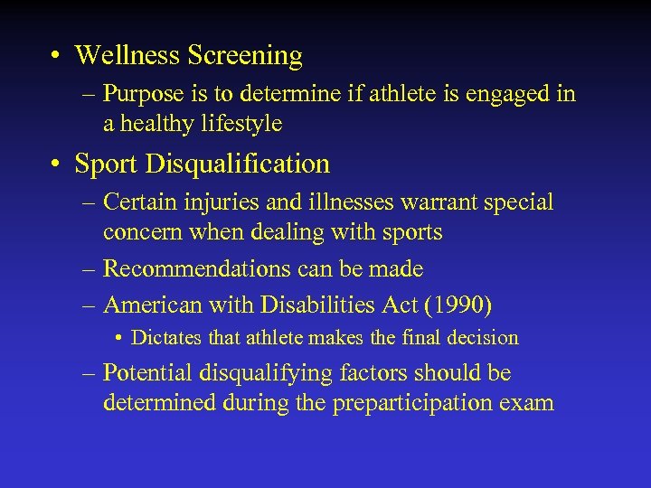  • Wellness Screening – Purpose is to determine if athlete is engaged in