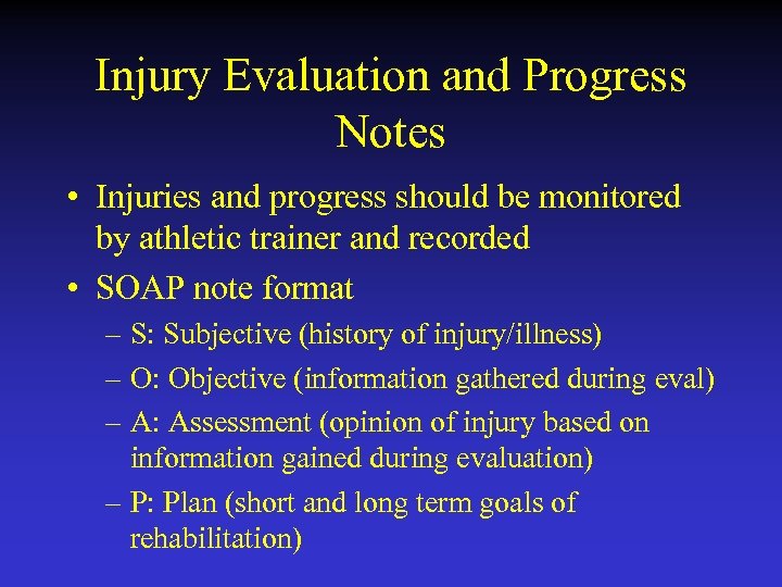 Injury Evaluation and Progress Notes • Injuries and progress should be monitored by athletic