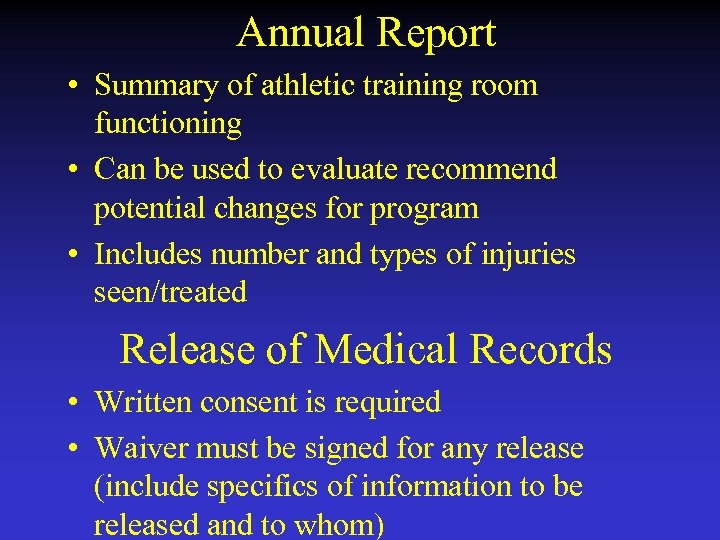 Annual Report • Summary of athletic training room functioning • Can be used to