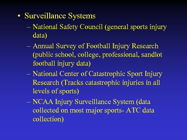  • Surveillance Systems – National Safety Council (general sports injury data) – Annual