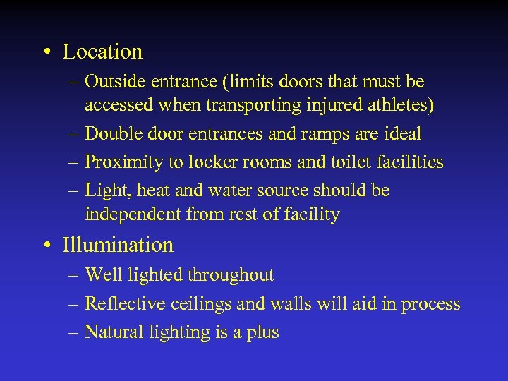  • Location – Outside entrance (limits doors that must be accessed when transporting