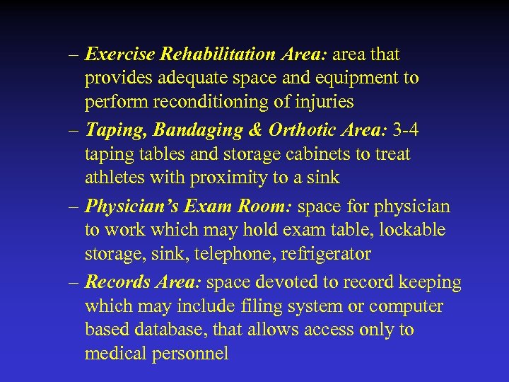 – Exercise Rehabilitation Area: area that provides adequate space and equipment to perform reconditioning