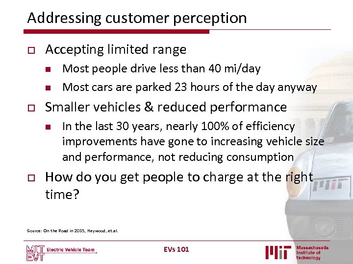 Addressing customer perception o Accepting limited range n n o Smaller vehicles & reduced