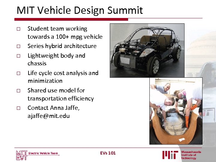 MIT Vehicle Design Summit o o o Student team working towards a 100+ mpg