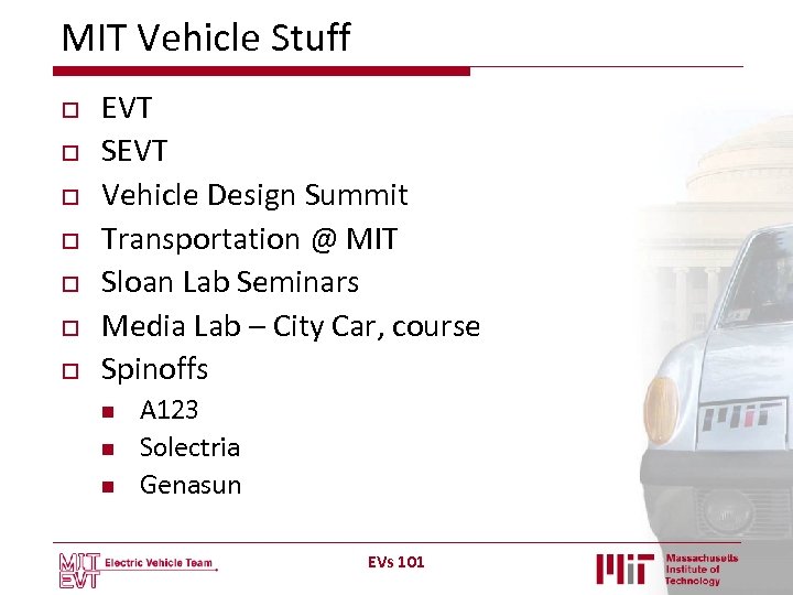 MIT Vehicle Stuff o o o o EVT SEVT Vehicle Design Summit Transportation @