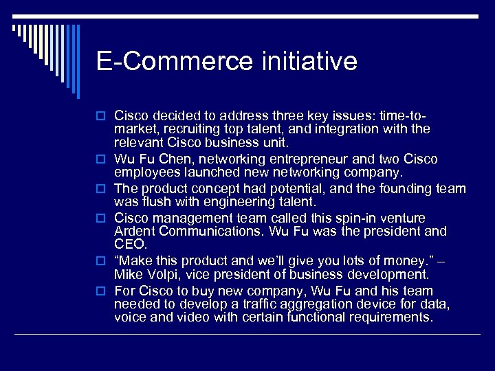 E-Commerce initiative o Cisco decided to address three key issues: time-too o o market,