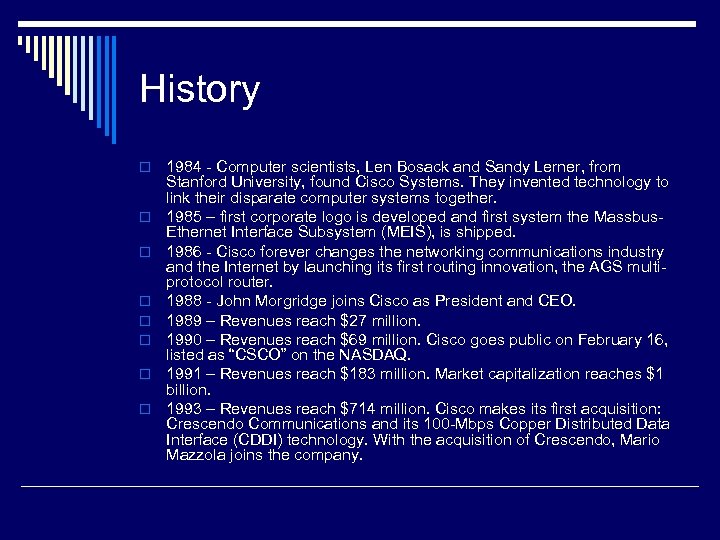 History o o o o 1984 - Computer scientists, Len Bosack and Sandy Lerner,