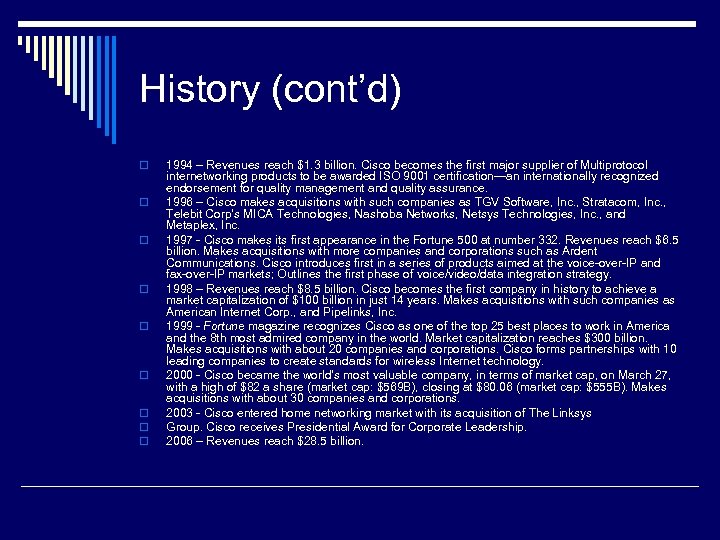 History (cont’d) o o o o o 1994 – Revenues reach $1. 3 billion.