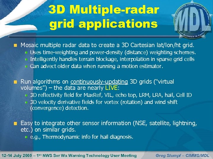 3 D Multiple-radar grid applications Mosaic multiple radar data to create a 3 D