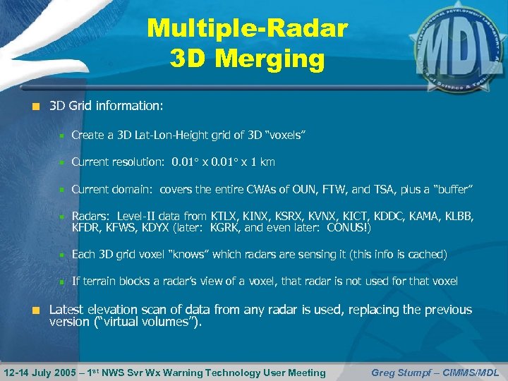 Multiple-Radar 3 D Merging 3 D Grid information: Create a 3 D Lat-Lon-Height grid