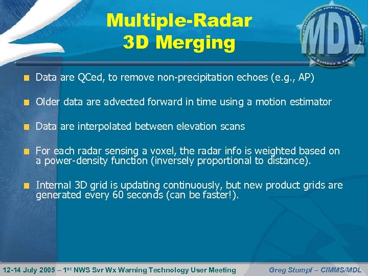 Multiple-Radar 3 D Merging Data are QCed, to remove non-precipitation echoes (e. g. ,