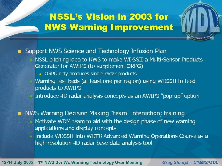 NSSL’s Vision in 2003 for NWS Warning Improvement Support NWS Science and Technology Infusion