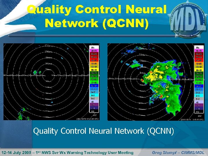 Quality Control Neural Network (QCNN) 12 -14 July 2005 – 1 st NWS Svr