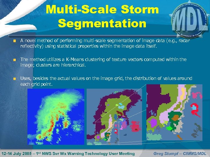 Multi-Scale Storm Segmentation A novel method of performing multi-scale segmentation of image data (e.